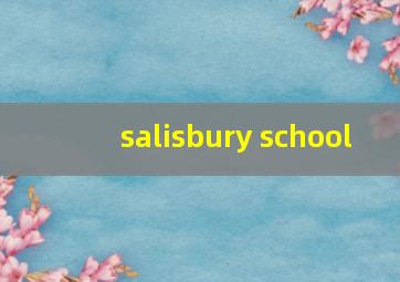 salisbury school